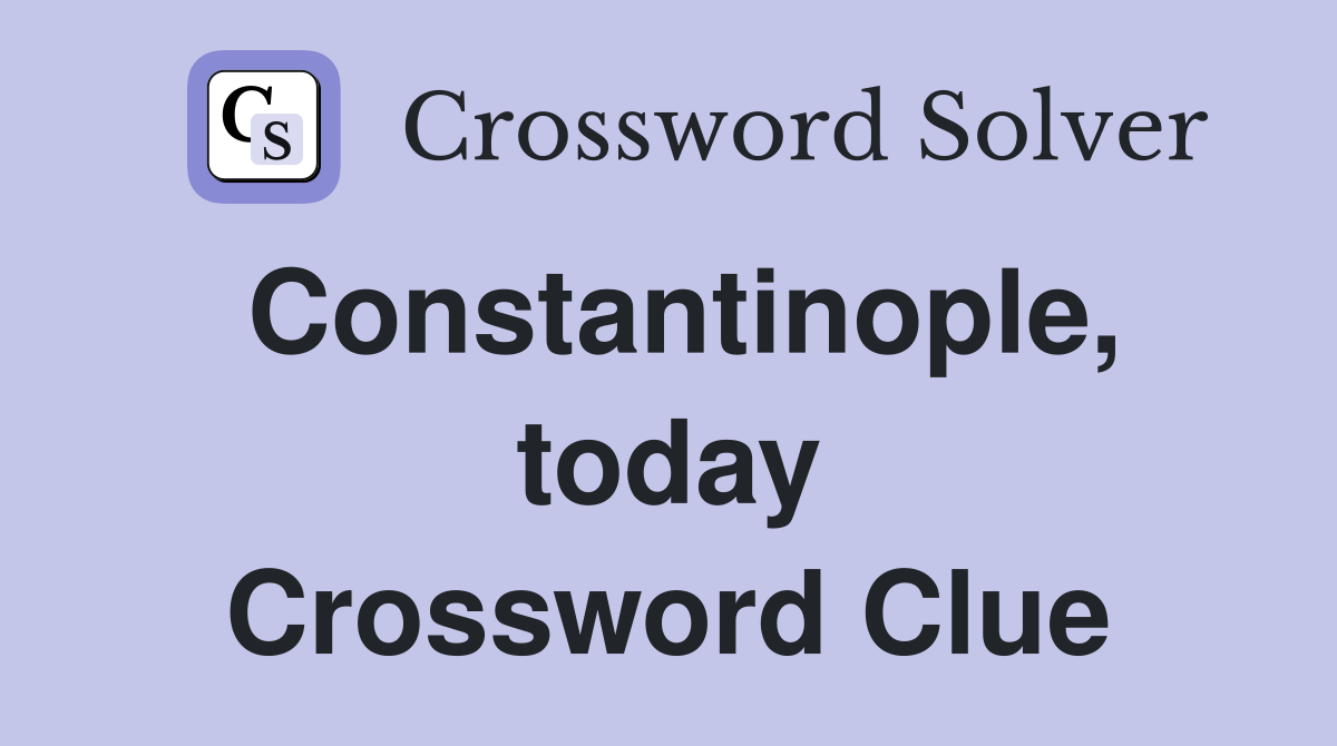 Constantinople, today Crossword Clue