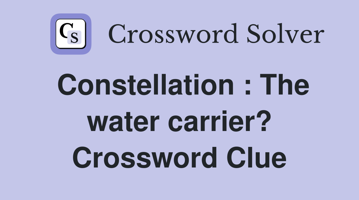 Constellation : The water carrier? Crossword Clue