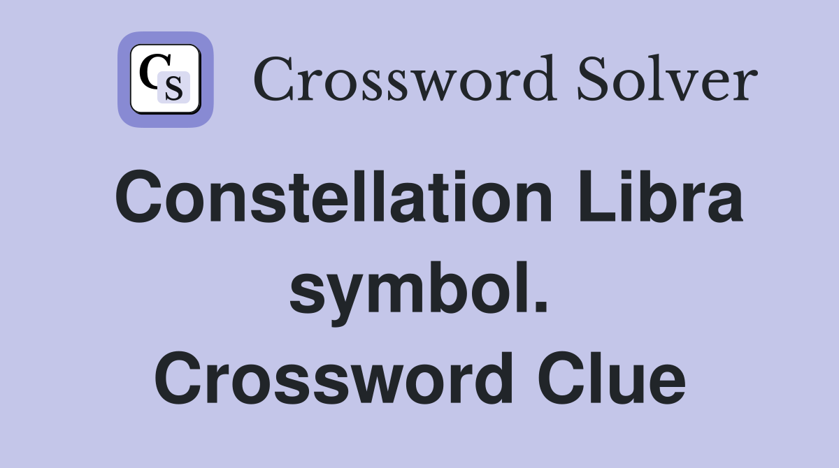 Constellation Libra symbol. Crossword Clue