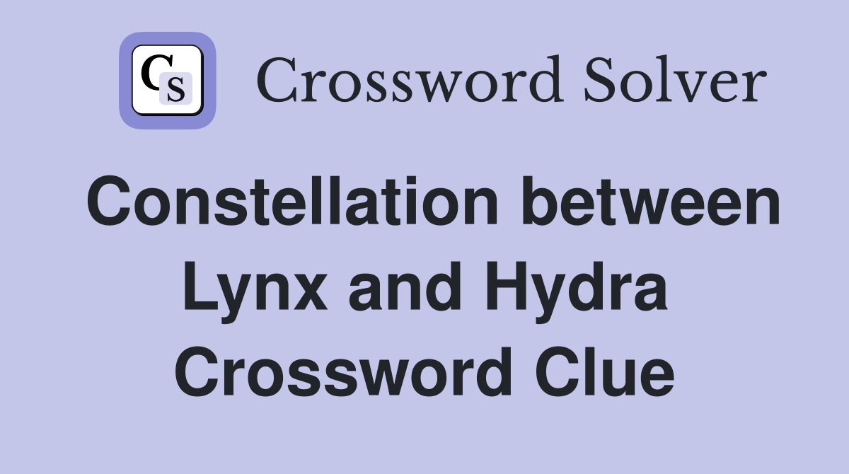 Constellation between Lynx and Hydra Crossword Clue