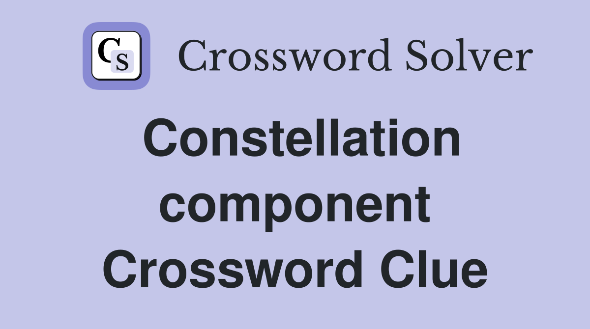 Constellation component Crossword Clue