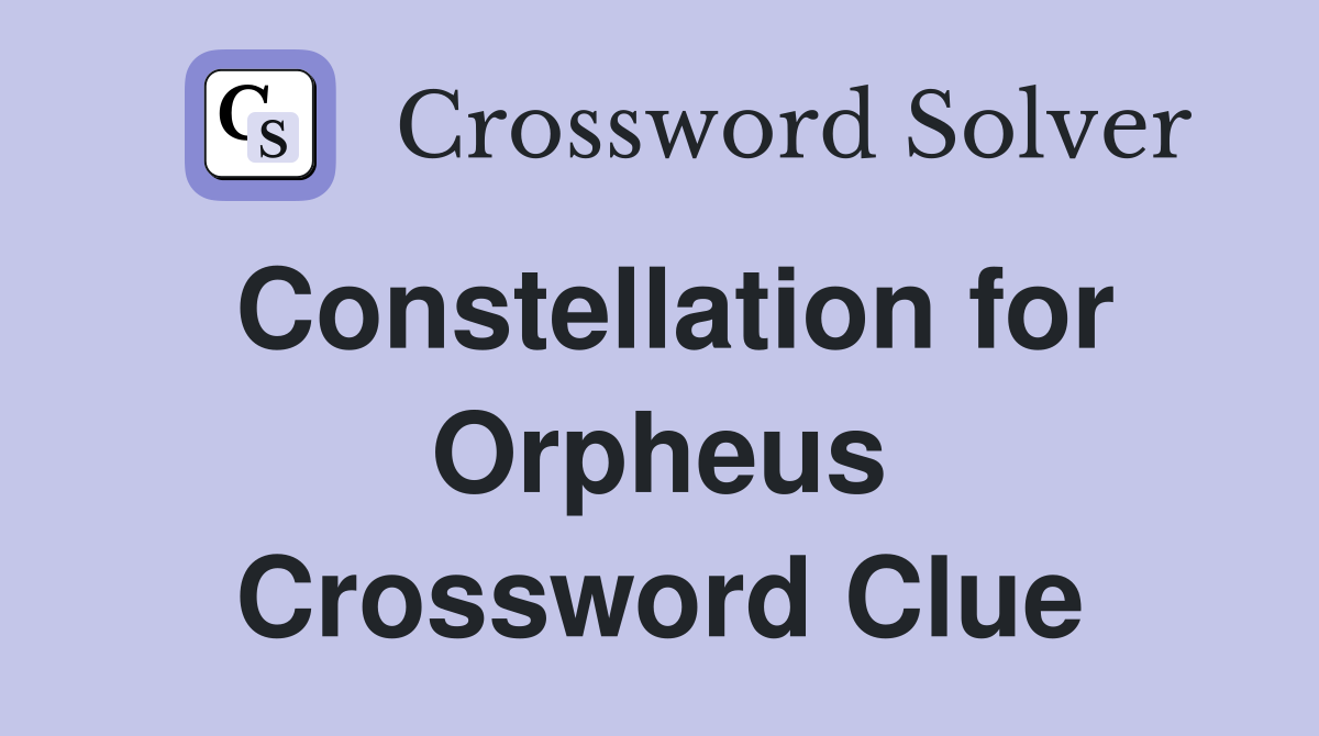 Constellation for Orpheus Crossword Clue