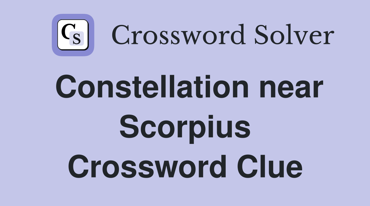 Constellation near Scorpius Crossword Clue