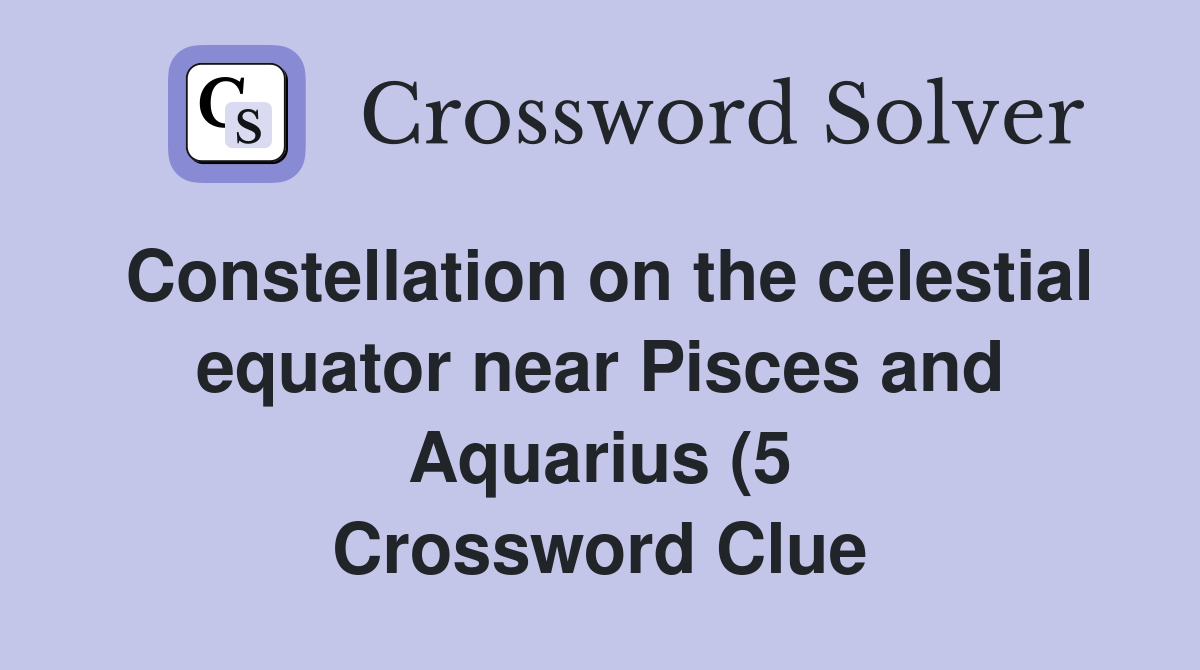 Constellation on the celestial equator near Pisces and Aquarius (5 Constellation on the celestial equator near Pisces and Aquarius (5