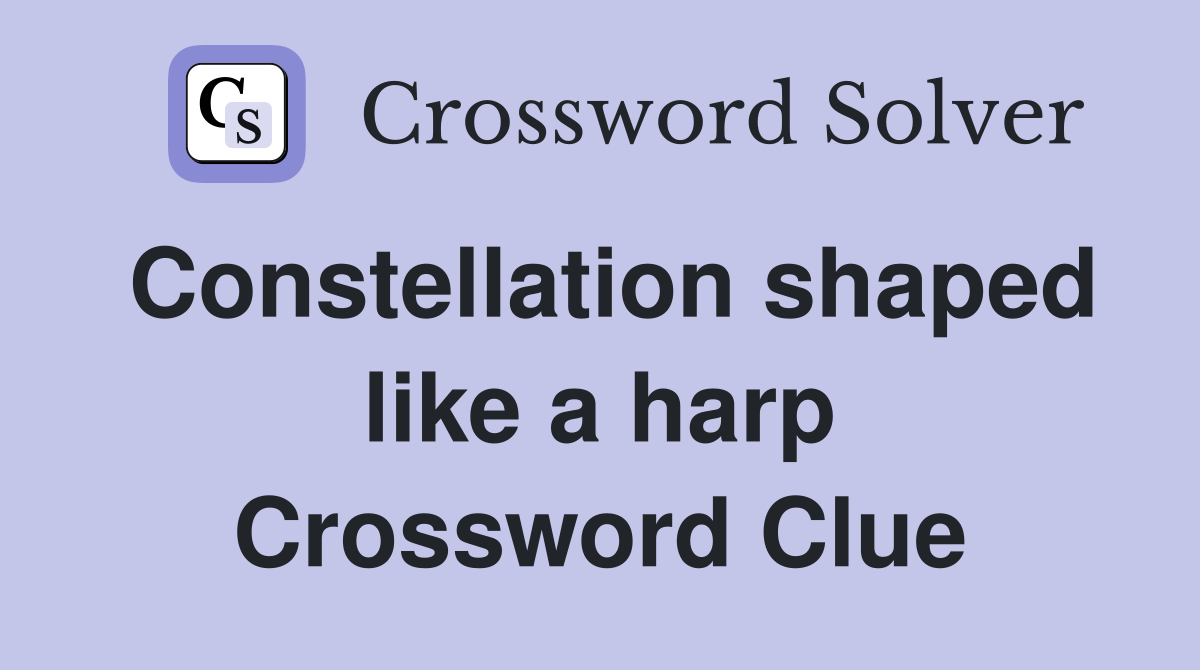 Constellation shaped like a harp Crossword Clue