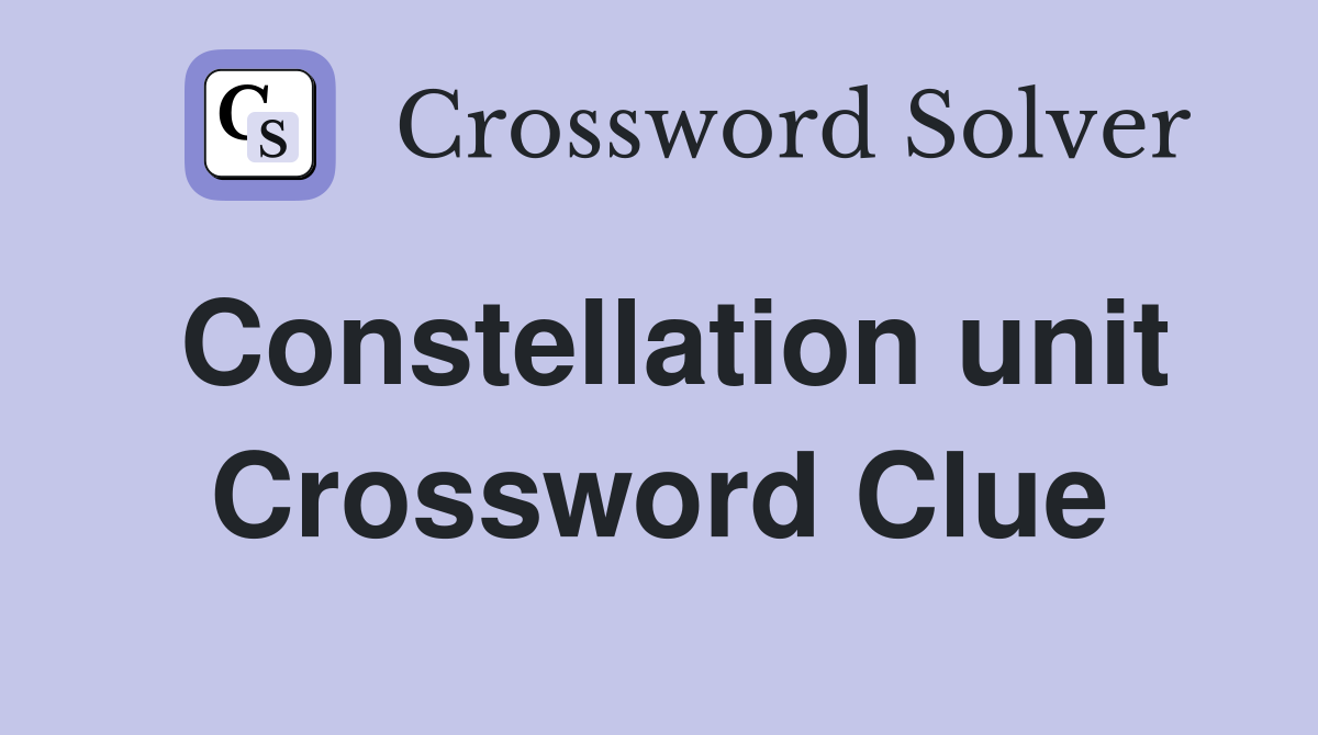 Constellation unit Crossword Clue