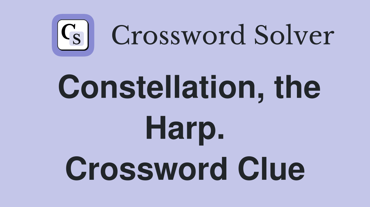 Constellation, the Harp. Crossword Clue