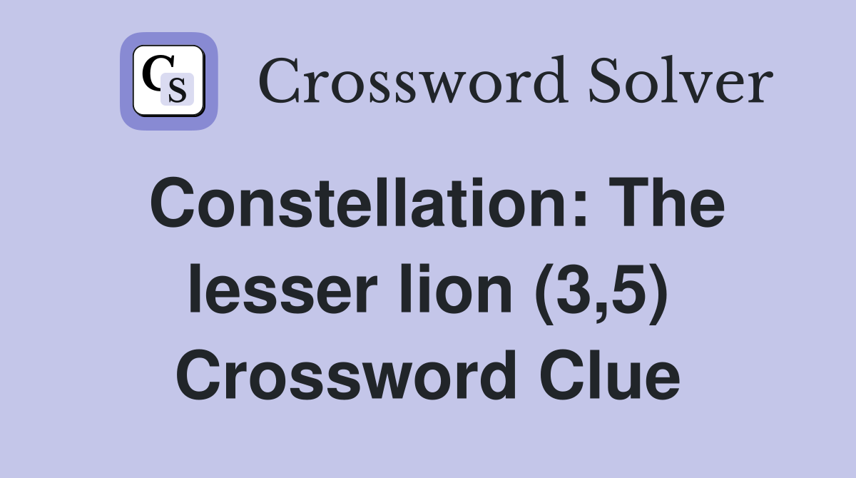 Constellation: The lesser lion (3,5) Crossword Clue