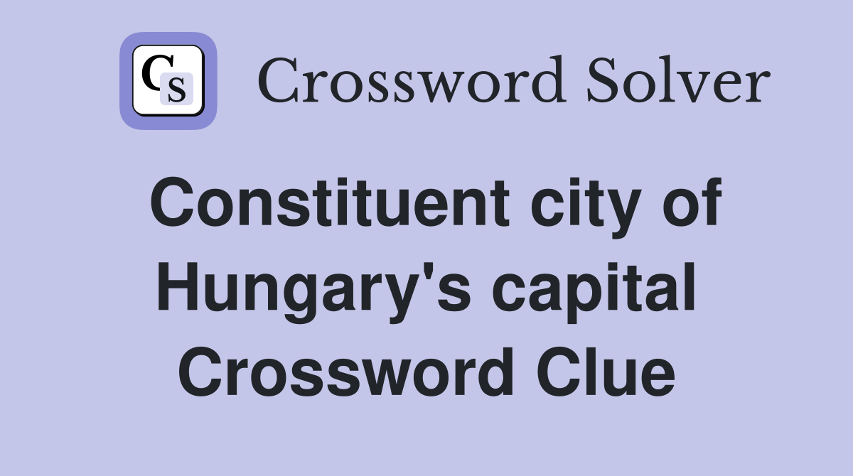Constituent city of Hungary's capital Crossword Clue