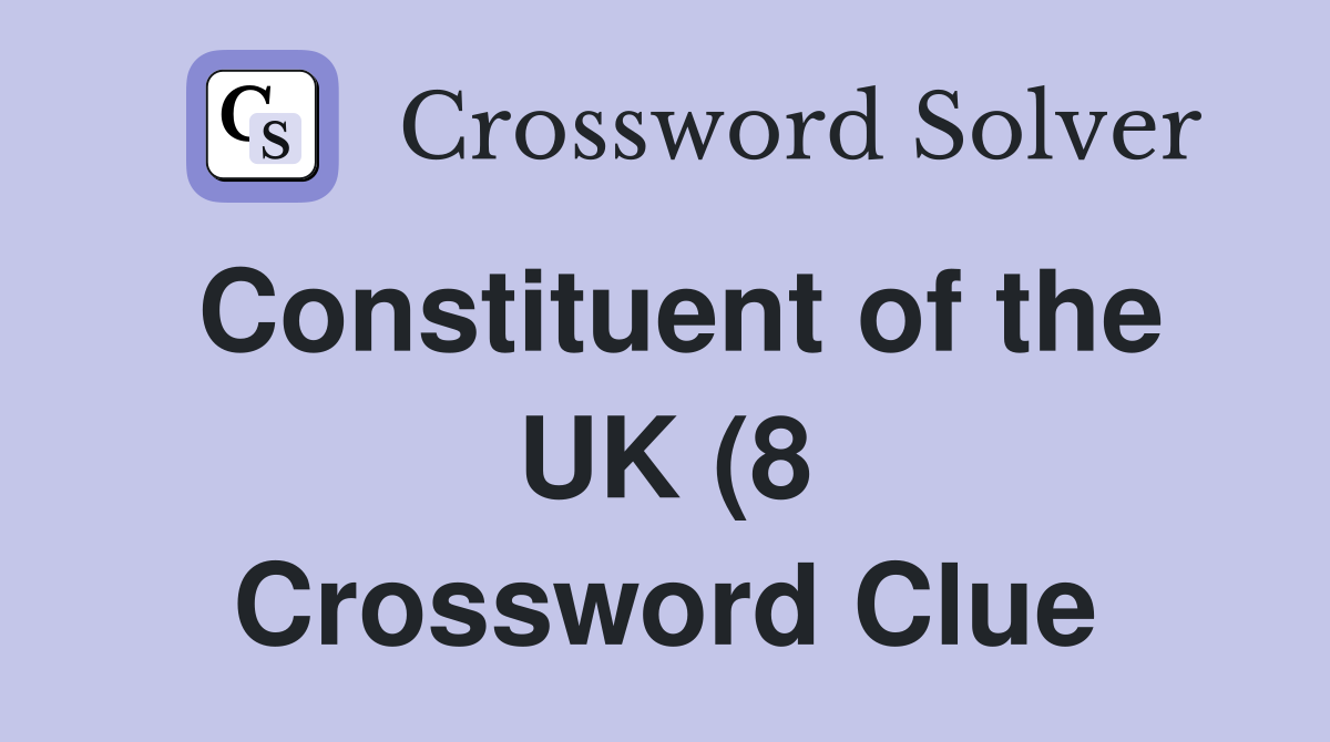 Constituent of the UK (8) Crossword Clue Answers Crossword Solver Constituent of the UK (8) Crossword Clue Answers Crossword Solver