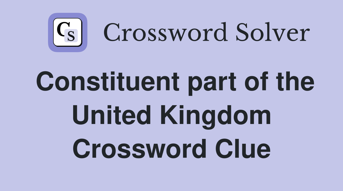 Constituent part of the United Kingdom Crossword Clue