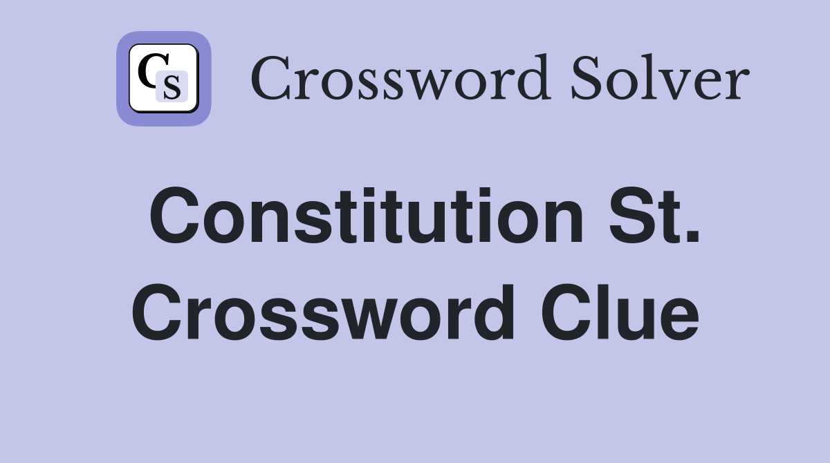 Constitution St. Crossword Clue