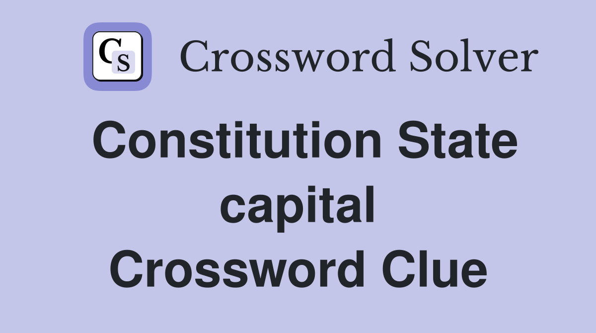 Constitution State capital Crossword Clue
