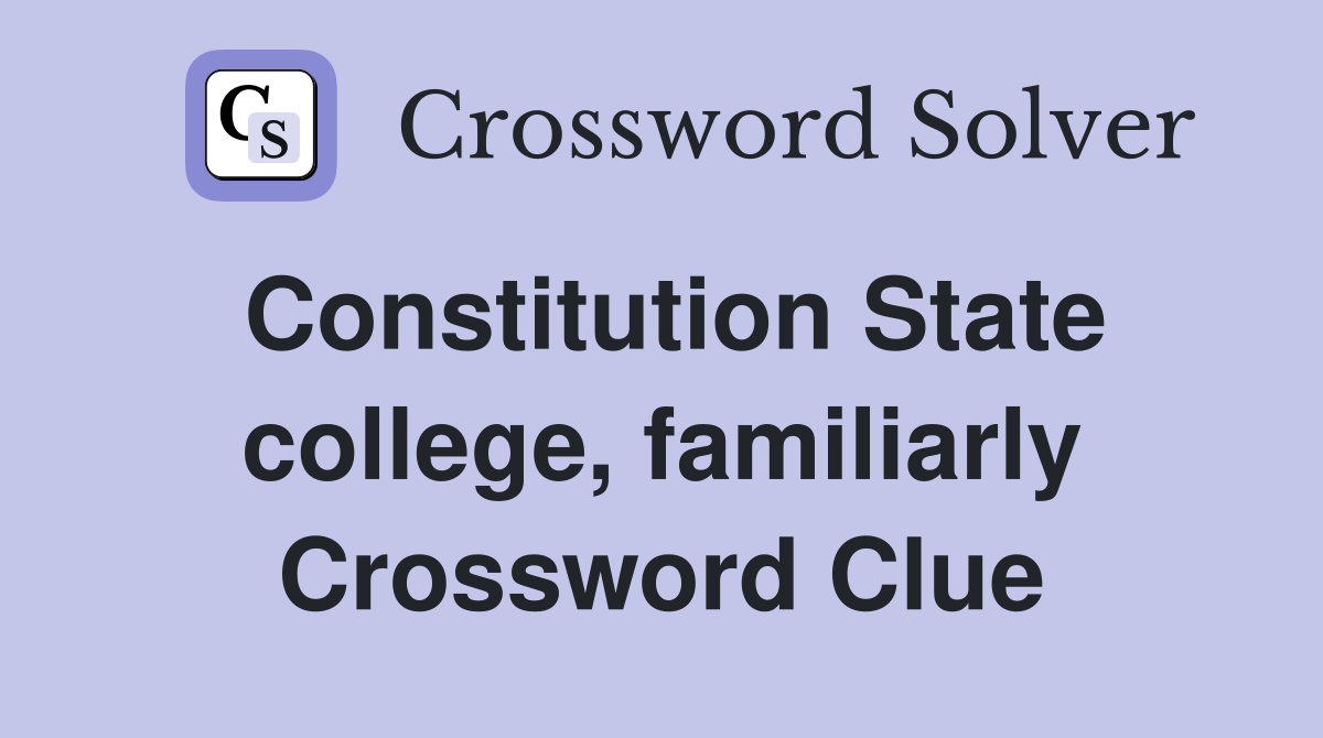 Constitution State college, familiarly Crossword Clue