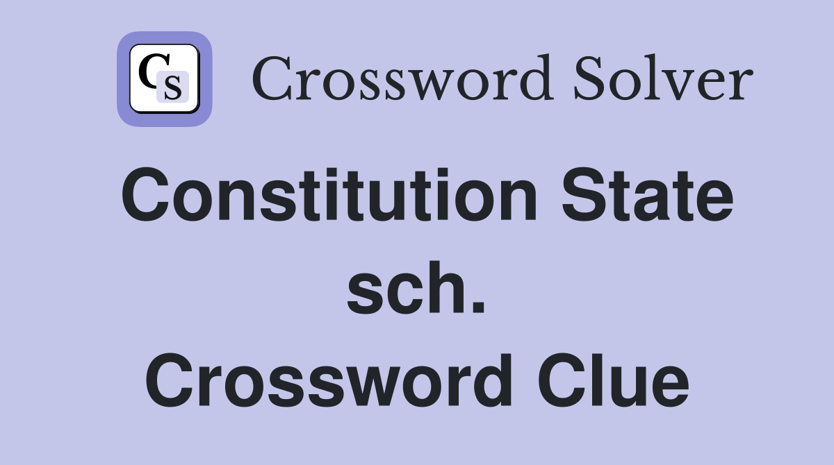 Constitution State sch. Crossword Clue