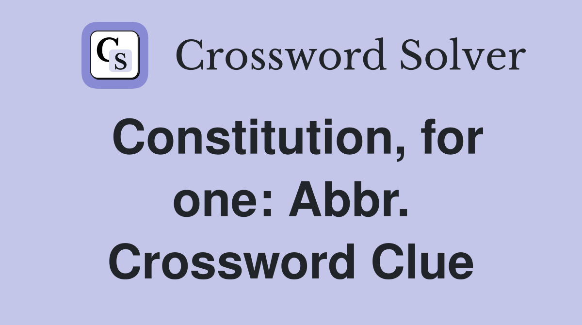 Constitution, for one: Abbr. Crossword Clue