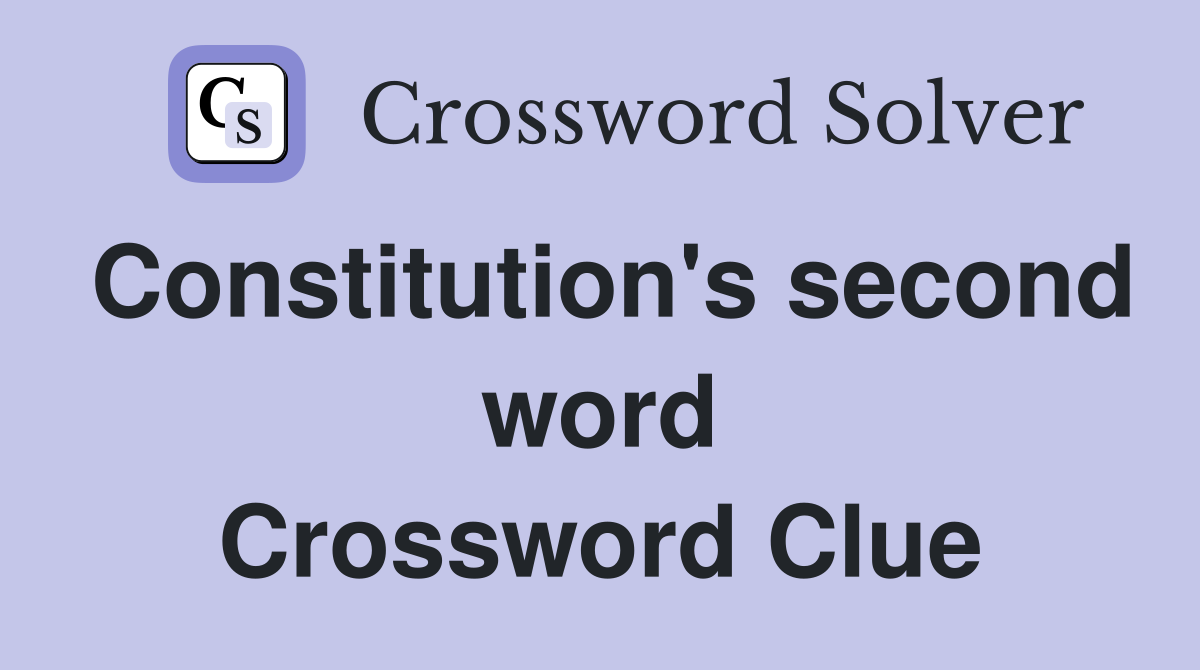 Constitution's second word Crossword Clue