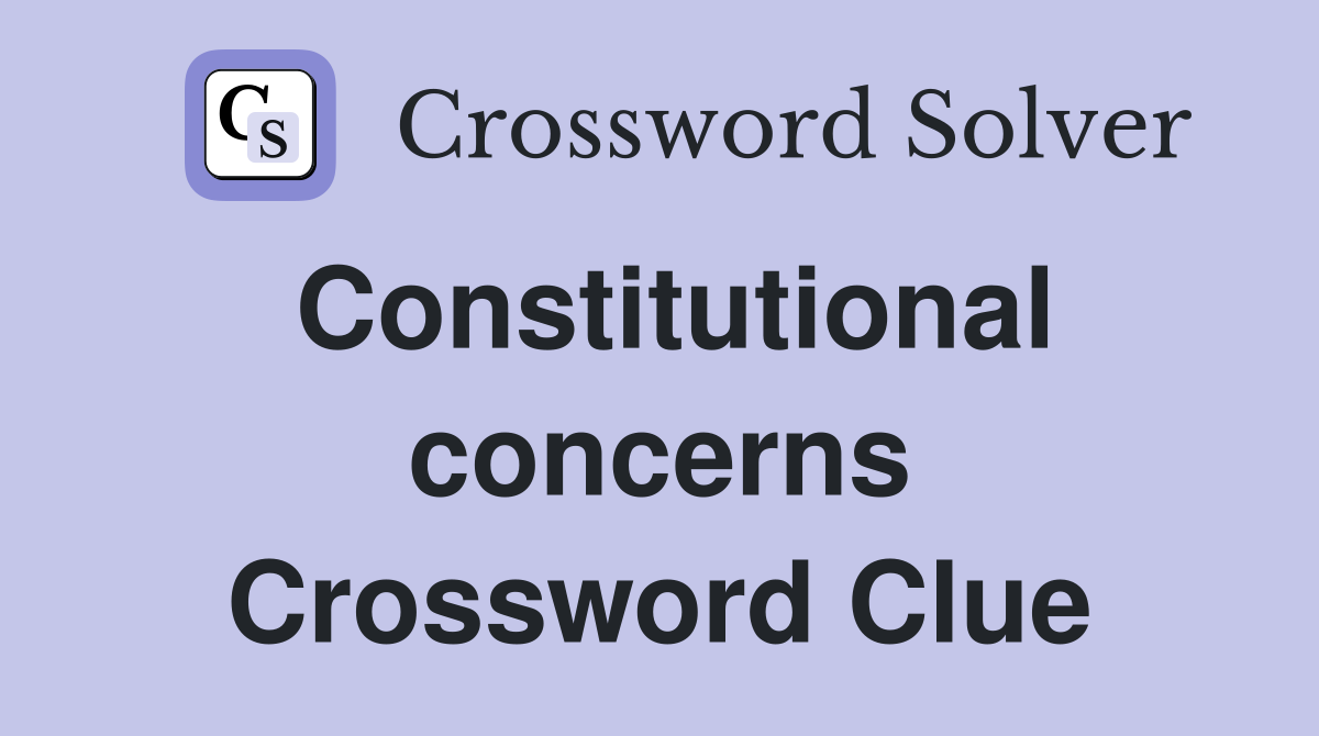 Constitutional concerns Crossword Clue