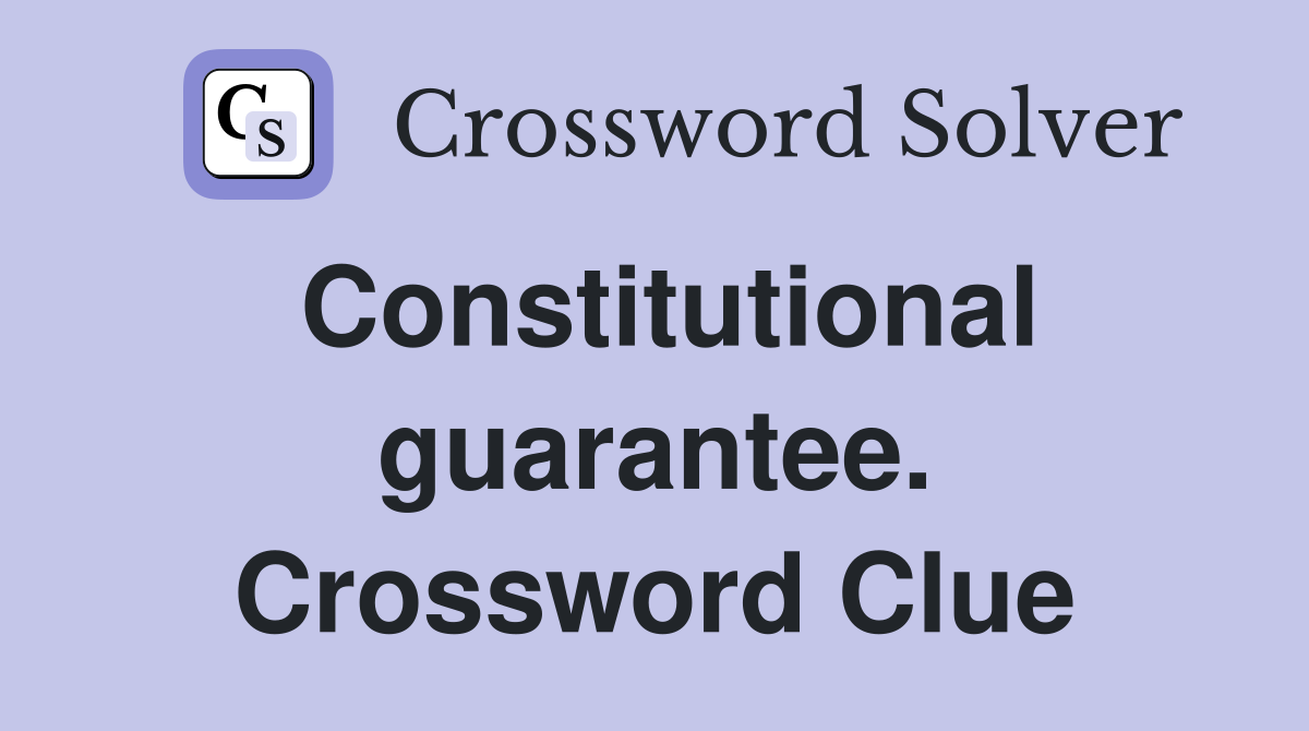 Constitutional guarantee. Crossword Clue