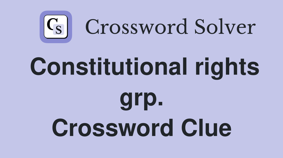 Constitutional rights grp. Crossword Clue
