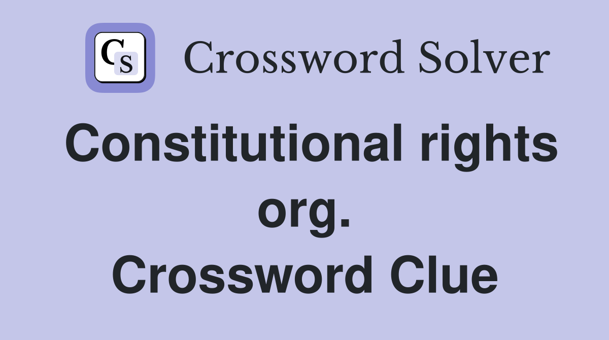 Constitutional rights org. Crossword Clue