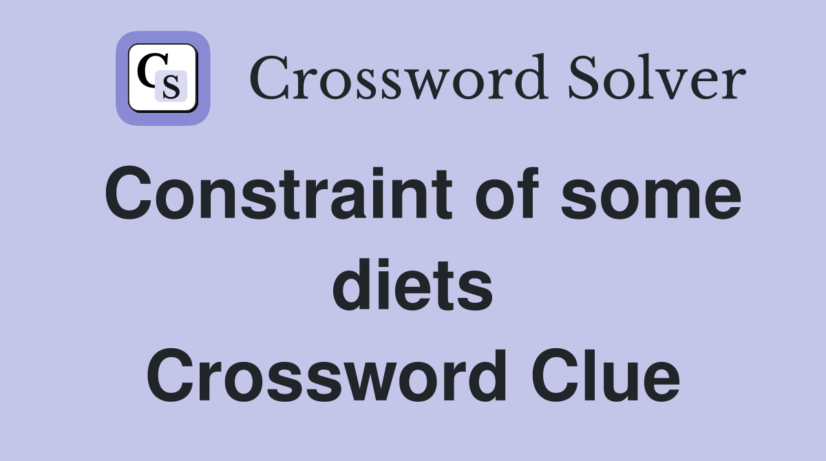 Constraint of some diets Crossword Clue