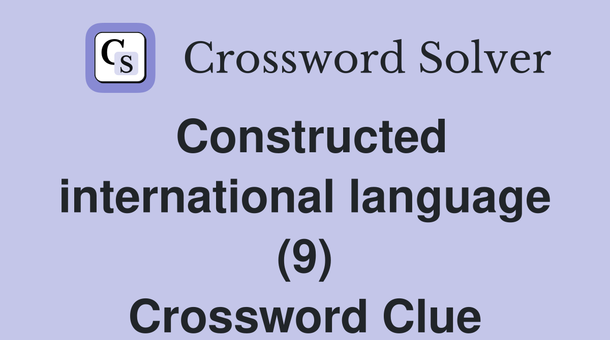 Constructed international language (9) Crossword Clue