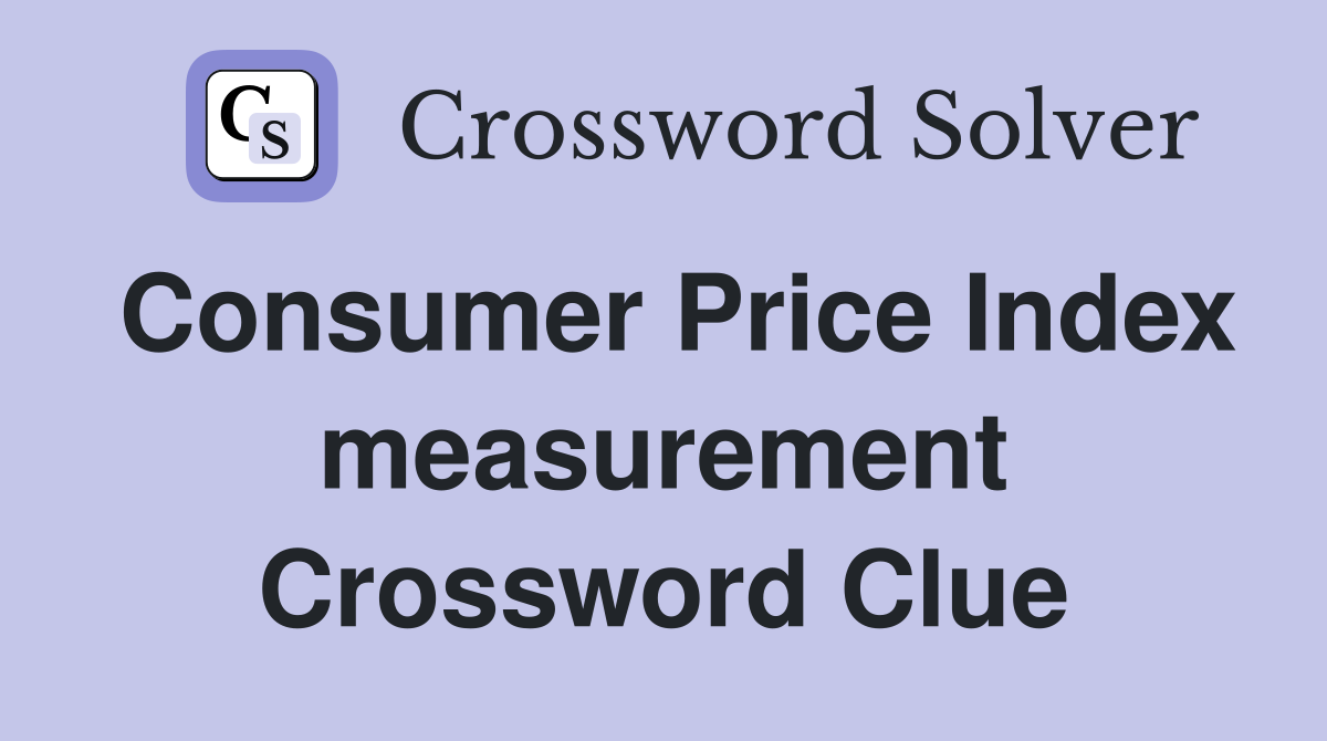 Consumer Price Index measurement Crossword Clue