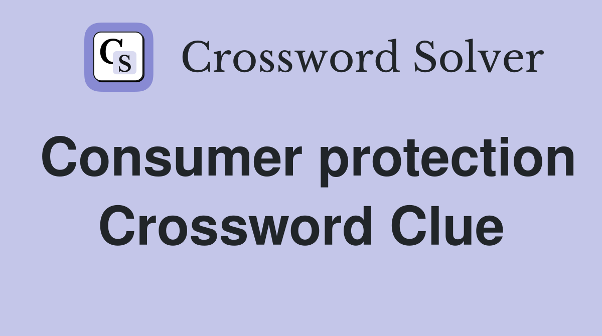 Consumer protection Crossword Clue