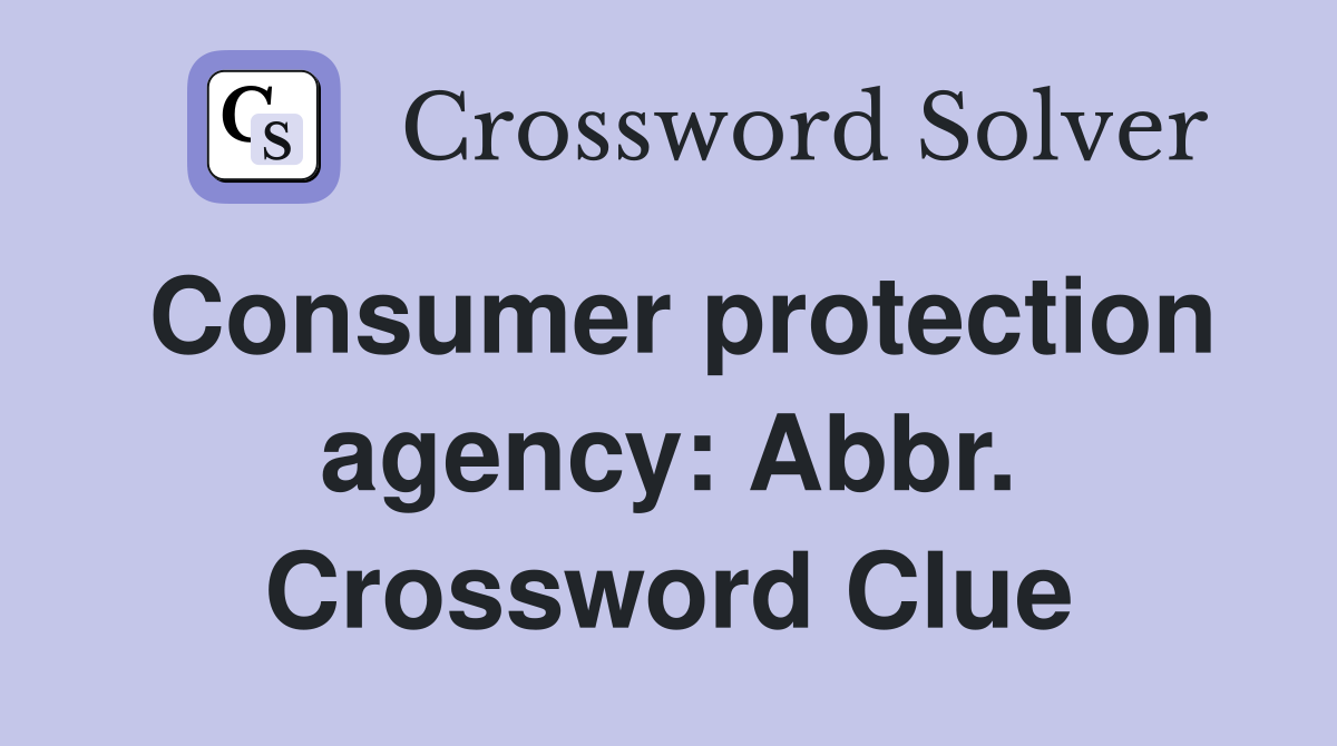 Consumer protection agency: Abbr. Crossword Clue