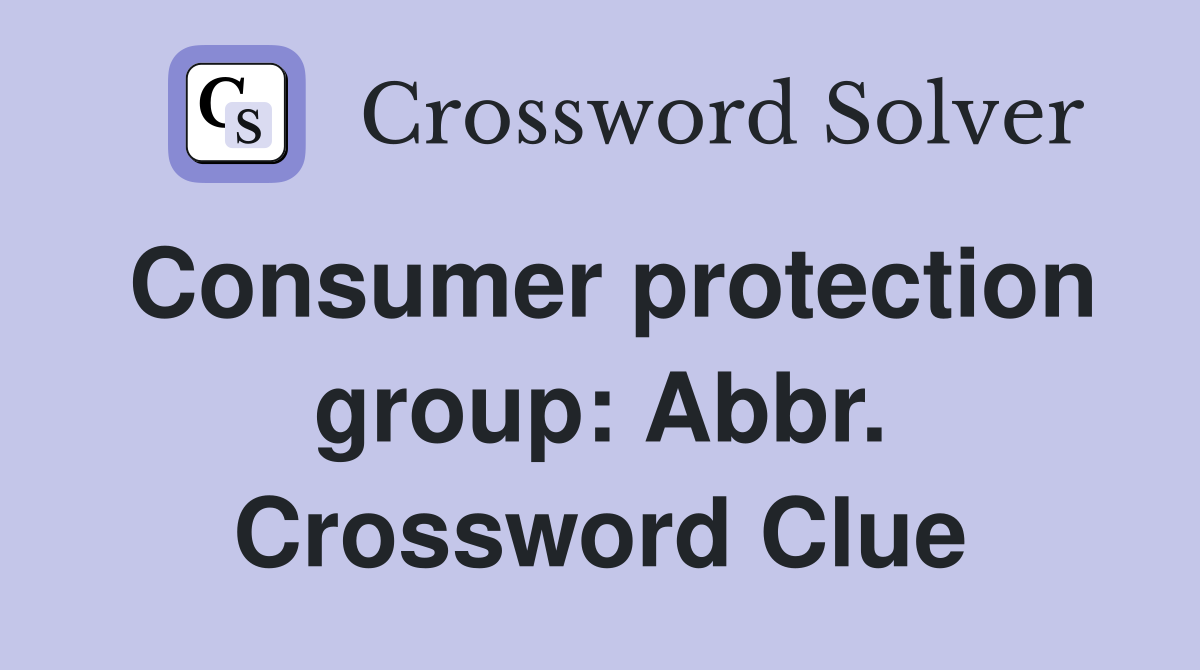 Consumer protection group: Abbr. Crossword Clue