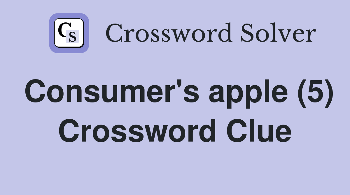 Consumer's apple (5) Crossword Clue