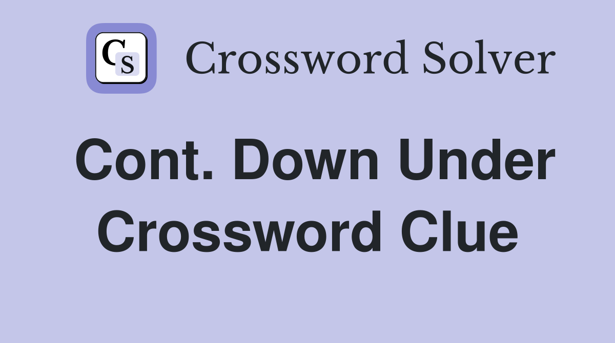 Cont. Down Under Crossword Clue