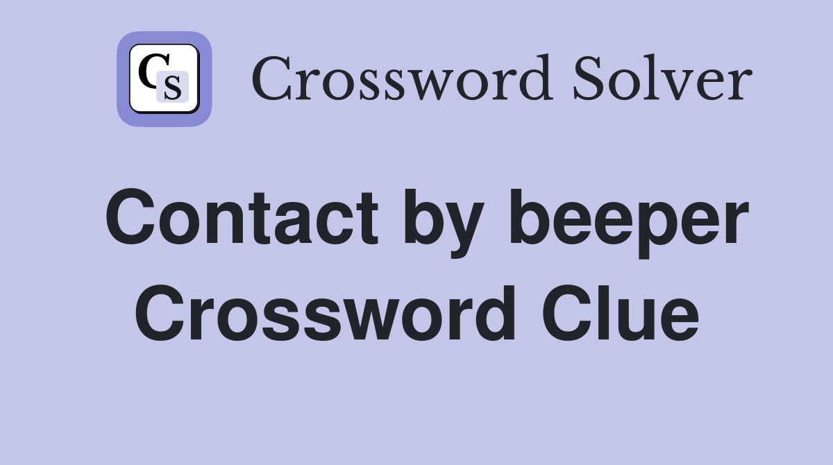 Contact by beeper Crossword Clue
