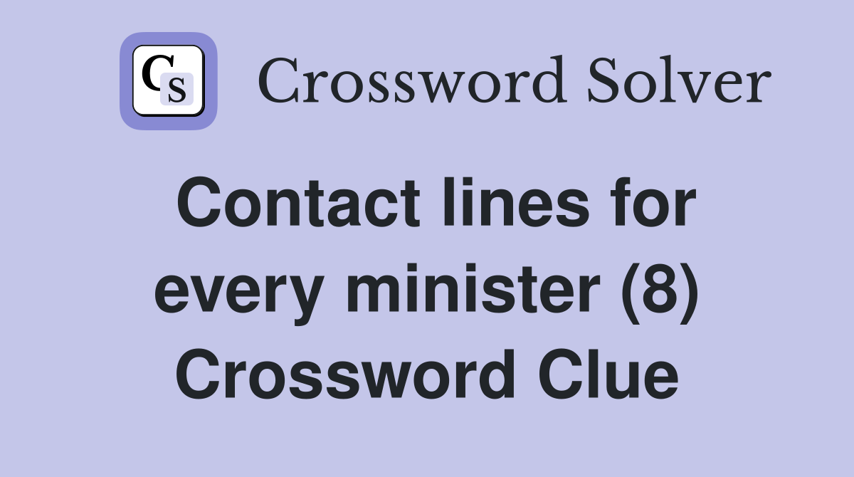 Contact lines for every minister (8) Crossword Clue