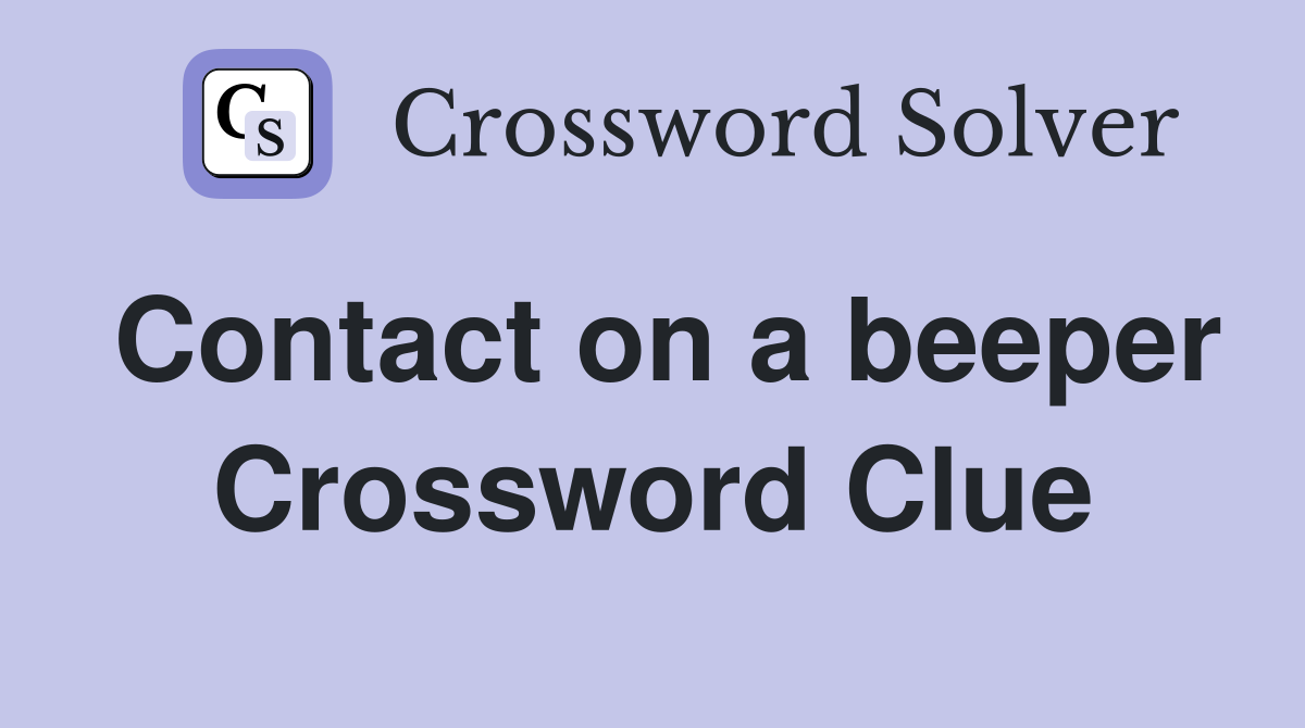 Contact on a beeper Crossword Clue