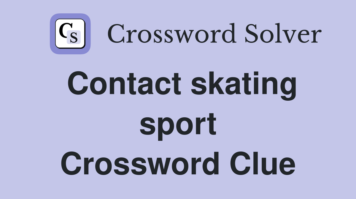 Contact skating sport Crossword Clue