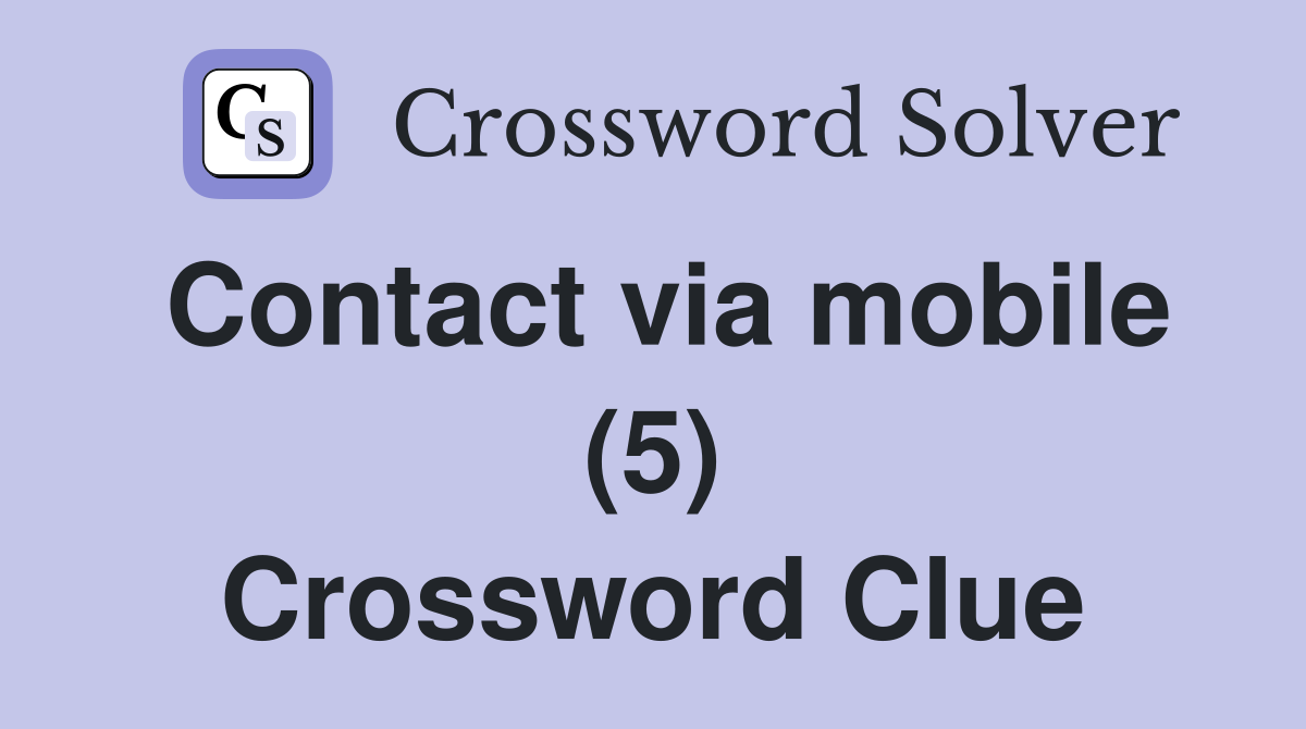Contact via mobile (5) Crossword Clue