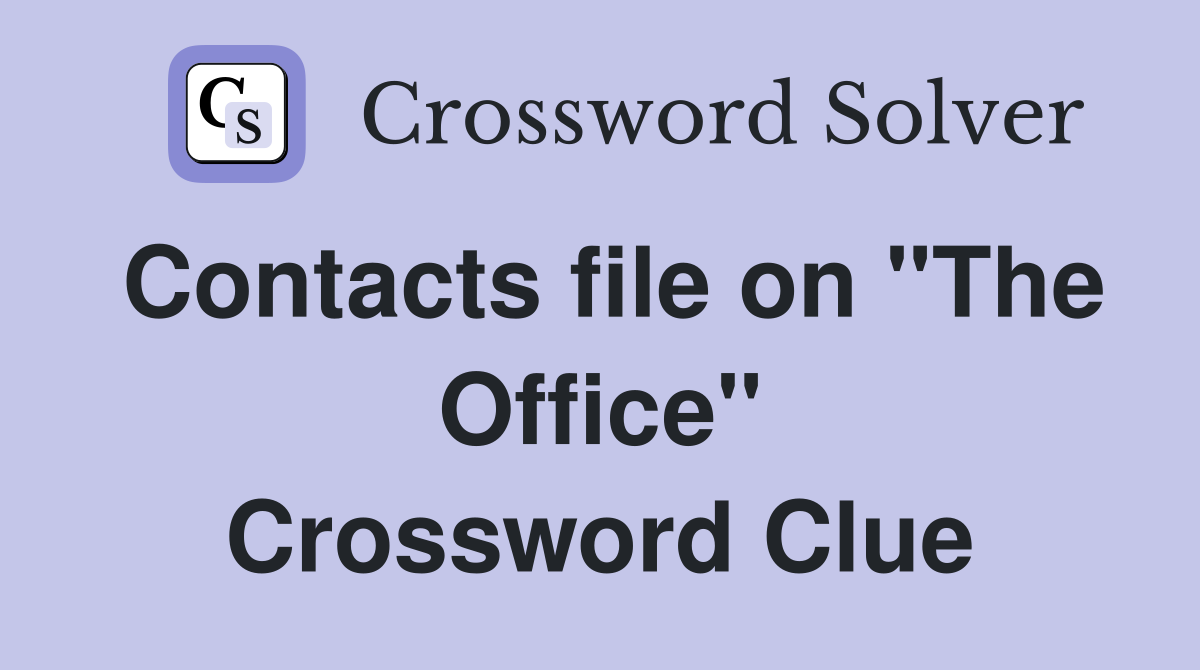 Contacts file on "The Office" Crossword Clue