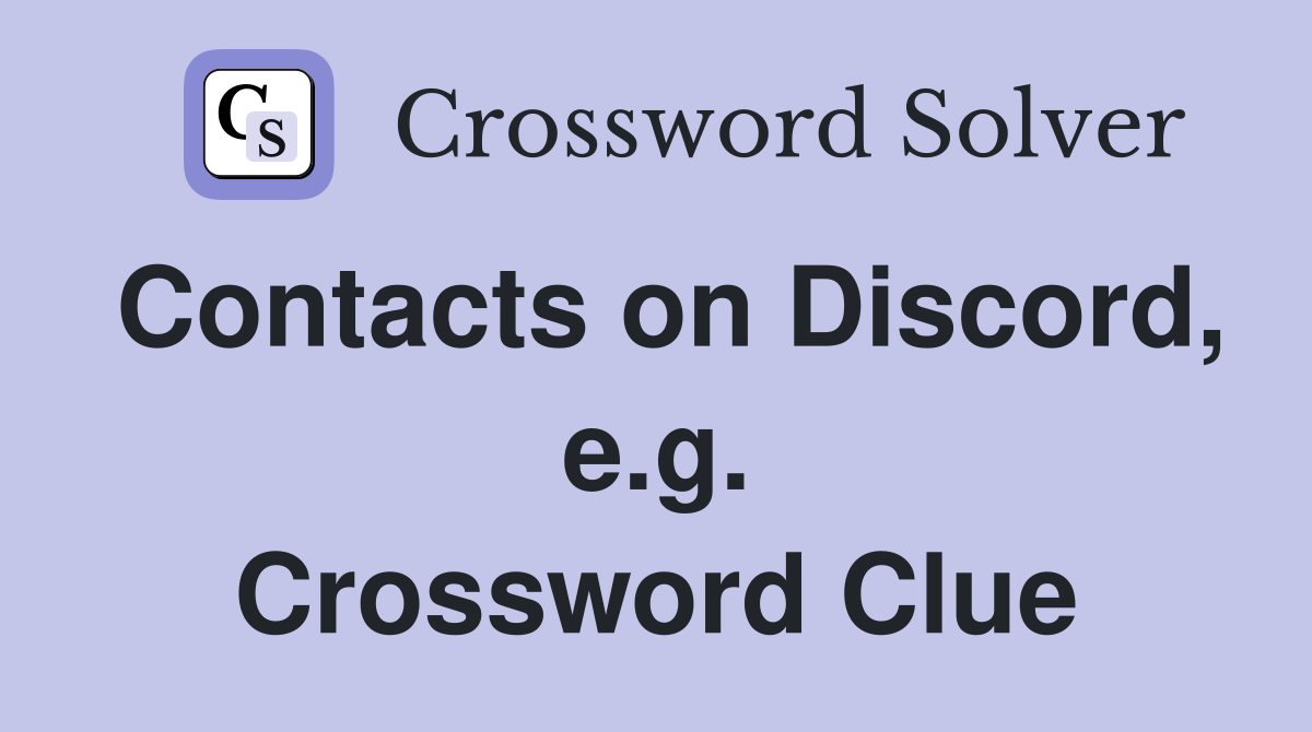 Contacts on Discord, e.g. Crossword Clue