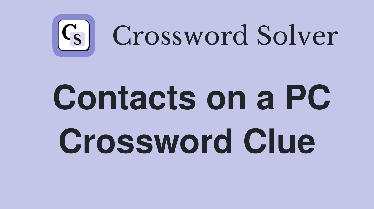 Contacts on a PC Crossword Clue