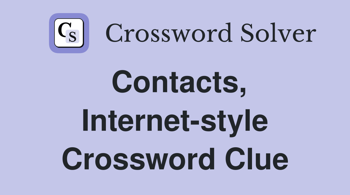 Contacts, Internet-style Crossword Clue