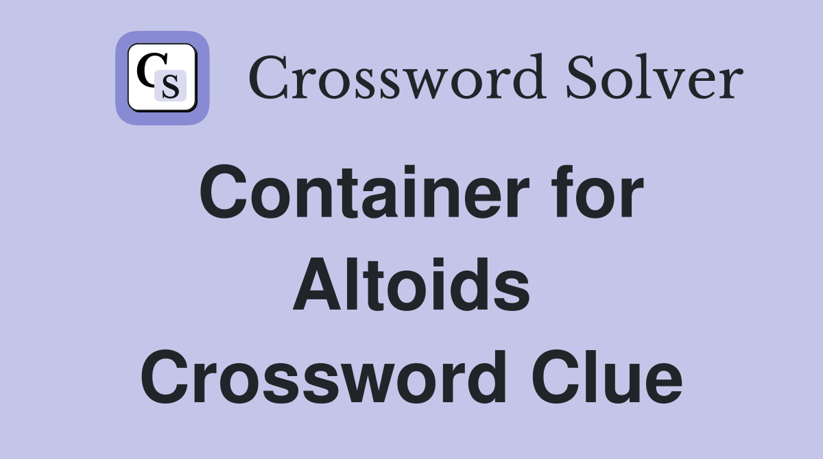 Container for Altoids Crossword Clue