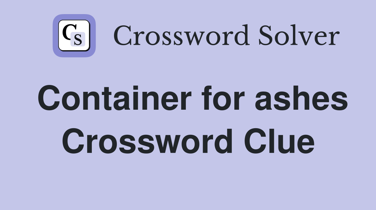 Container for ashes Crossword Clue