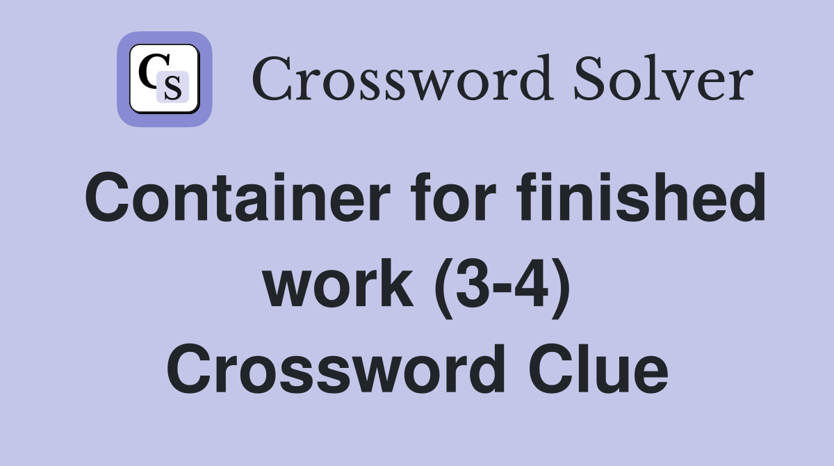 Container for finished work (3-4) Crossword Clue