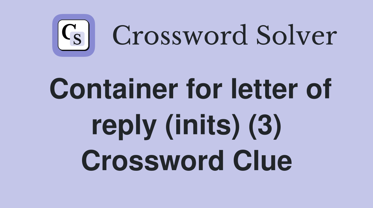 Container for letter of reply (inits) (3) Crossword Clue