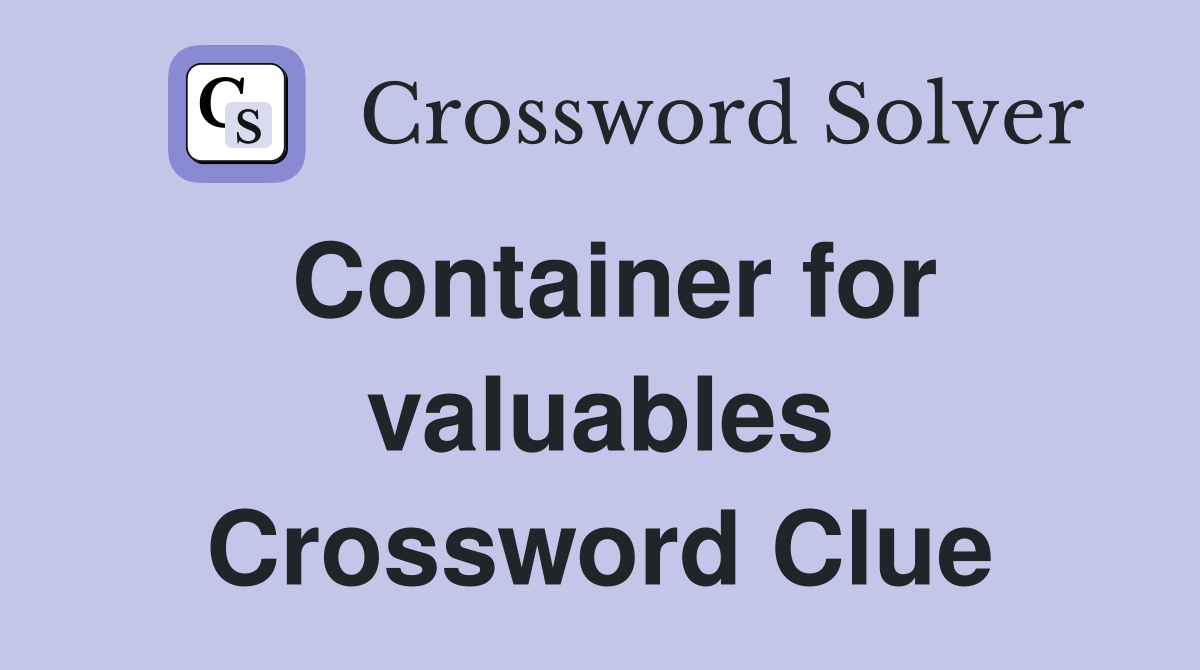 Container for valuables Crossword Clue