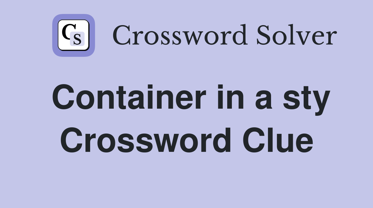 Container in a sty Crossword Clue