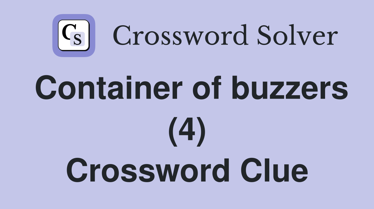 Container of buzzers (4) Crossword Clue