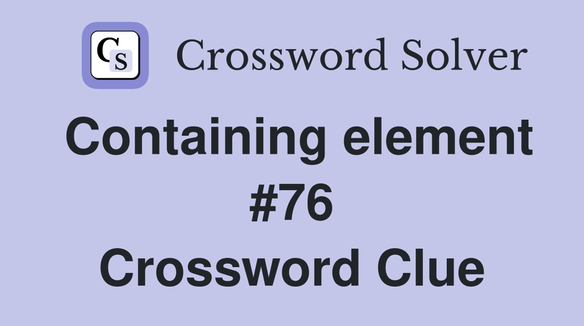 Containing element #76 Crossword Clue